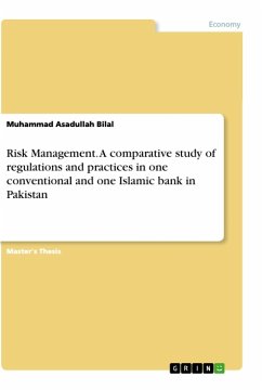 Risk Management. A comparative study of regulations and practices in one conventional and one Islamic bank in Pakistan - Bilal, Muhammad Asadullah