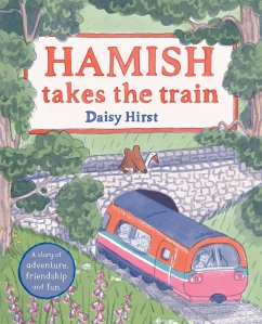 Hamish Takes the Train - Hirst, Daisy