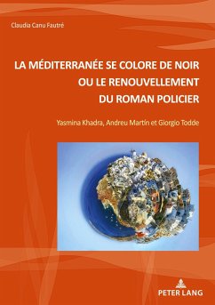 La Méditerranée se colore de noir ou le renouvellement du roman policier - Canu Fautré, Claudia