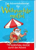 Der Adventskalender für Weihnachtsmuffel Der Adventskalender für Weihnachtsmuffel