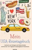 Mein USA-Reisetagebuch Notizbuch zum Eintragen und Selberschreiben Amerika New York Tagebuch Urlaubstagebuch Reisenotize