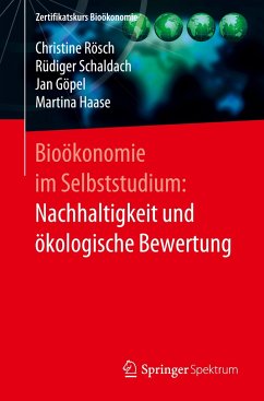 Bioökonomie im Selbststudium: Nachhaltigkeit und ökologische Bewertung - Rösch, Christine;Göpel, Jan;Schaldach, Rüdiger