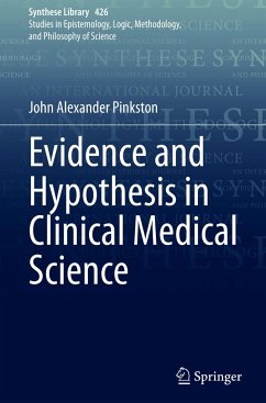 Evidence and Hypothesis in Clinical Medical Science - Pinkston, John Alexander