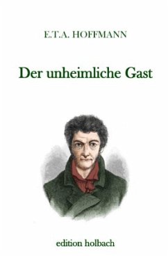 Der unheimliche Gast - Hoffmann, E. T. A.