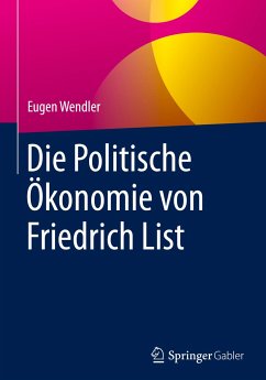 Die Politische Ökonomie von Friedrich List - Wendler, Eugen