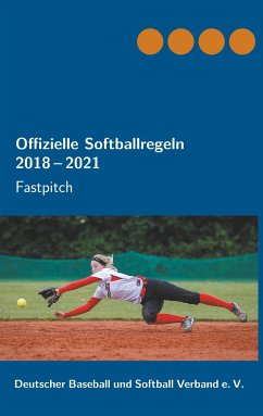 Offizielle Softballregeln 2018-2021 - Wetzl, Michael;Haller, Thomas
