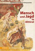 Mensch und Jagd in Alttirol