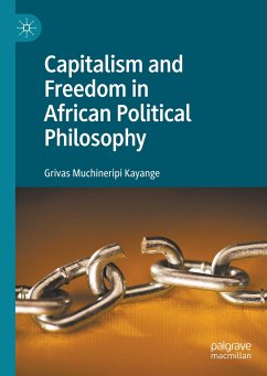 Capitalism and Freedom in African Political Philosophy - Kayange, Grivas Muchineripi