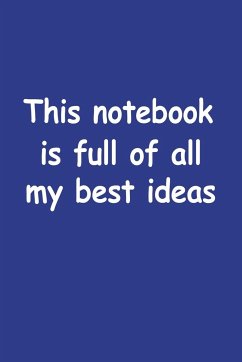 This Notebook Is Full Of All My Best Ideas - Gw