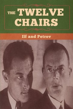 The Twelve Chairs - Ilf, Ilya; Petrov, Yevgeni