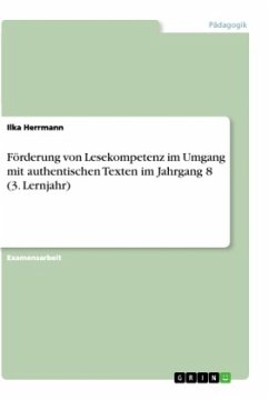 Förderung von Lesekompetenz im Umgang mit authentischen Texten im Jahrgang 8 (3. Lernjahr) - Herrmann, Ilka