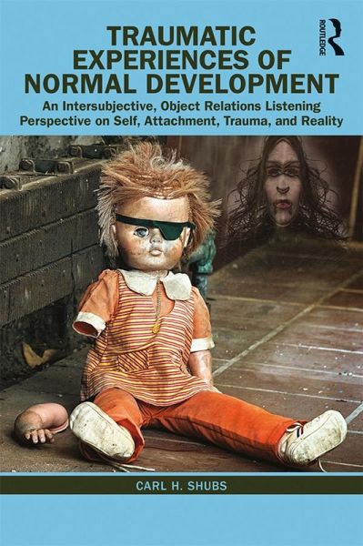 Traumatic Experiences of Normal Development (eBook, ePUB) Traumatic Experiences of Normal Development (eBook, ePUB)