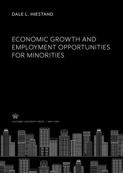 Economic Growth and Employment Opportunities for Minorities (eBook, PDF) - Hiestand, Dale L.