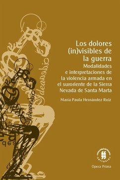 Los dolores (in)visibles de la guerra (eBook, ePUB) - Hernández Ruiz, María Paula