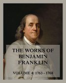 The Works of Benjamin Franklin, Volume 4 (eBook, ePUB)