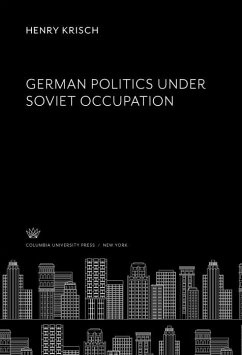 Cover German Politics Under Soviet Occupation (eBook, PDF)