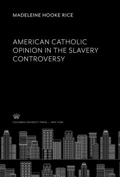 Cover American Catholic Opinion in the Slavery Controversy (eBook, PDF)