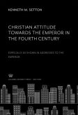 Christian Attitude Towards the Emperor in the Fourth Century (eBook, PDF)