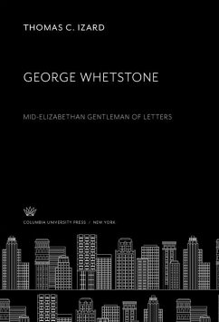 George Whetstone (eBook, PDF) - Izard, Thomas C.