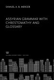 Assyrian Grammar With Chrestomathy and Glossary (eBook, PDF)