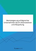 Wertsteigerung erfolgreicher Unternehmen durch Desinvestition und Abspaltung (eBook, PDF)