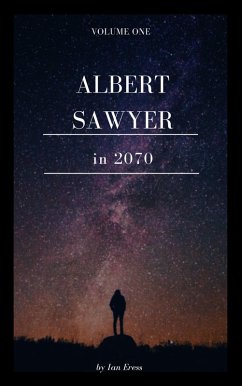 Albert Sawyer in 2070 (eBook, ePUB) - Eress, Ian