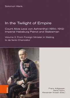 In the Twilight of Empire. Count Alois Lexa von Aehrenthal (1854-1912) (eBook, PDF) - Wank, Solomon