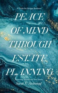 Peace of Mind Through Estate Planning (eBook, ePUB) - Siedentopf, Sarah Elizabeth