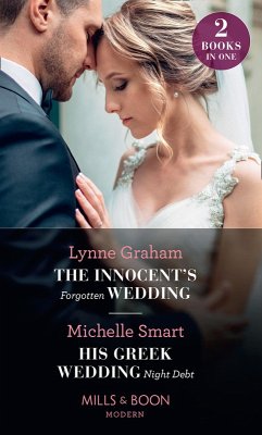 Cover The Innocent's Forgotten Wedding / His Greek Wedding Night Debt: The Innocent's Forgotten Wedding / His Greek Wedding Night Debt (Mills & Boon Modern) (eBook, ePUB)
