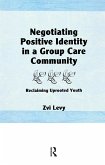 Negotiating Positive Identity in a Group Care Community (eBook, ePUB)