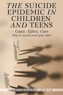 The Suicide Epidemic in Children and Teens - Fain, Steve