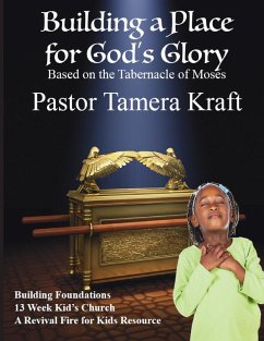 Building a Place for God's Glory - Kraft, Tamera