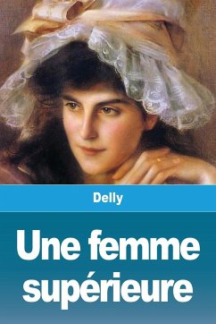 Une femme supérieure - Delly