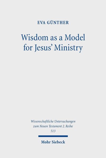 Wisdom as a Model for Jesus' Ministry (eBook, PDF)
