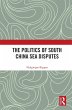 The Politics of South China Sea... - Bild 1