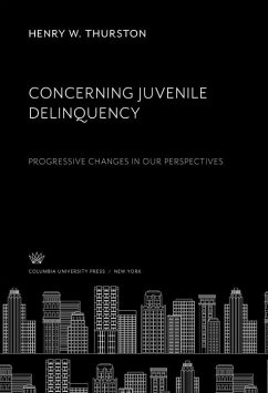 Concerning Juvenile Delinquency (eBook, PDF) - Thurston, Henry W.