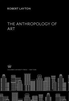 The Anthropology of Art (eBook, PDF) - Layton, Robert