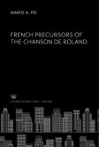 French Precursors of the Chanson De Roland (eBook, PDF)