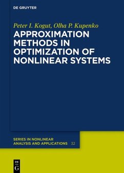 Approximation Methods in Optimization of Nonlinear Systems (eBook, PDF) - Kogut, Peter I.; Kupenko, Olga P.