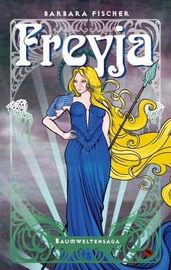 Freyja / Baumweltensaga Bd.2 (eBook, ePUB) - Fischer, Barbara