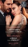 The Spaniard's Surprise Love-Child / A Bride Fit For A Prince?: The Spaniard's Surprise Love-Child / A Bride Fit for a Prince? (Mills & Boon Modern) (eBook, ePUB)