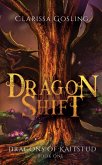 Dragon Shift: A young adult fantasy (Dragons of Kaitstud, #1) (eBook, ePUB)
