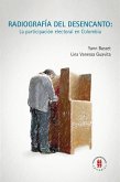 Radiografía del desencanto: La participación electoral en Colombia (eBook, ePUB)