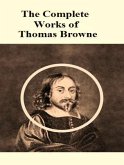 The Complete Works of Thomas Browne (eBook, ePUB) The Complete Works of Thomas Browne (eBook, ePUB)