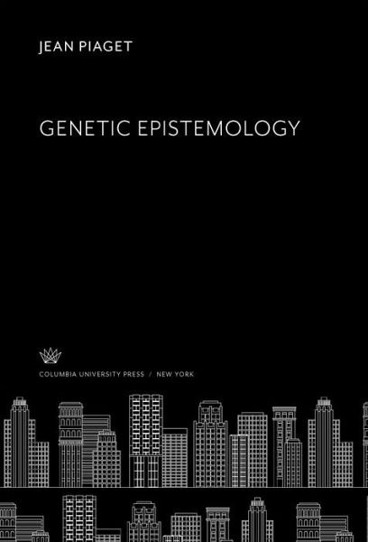 Genetic Epistemology (eBook, PDF) Genetic Epistemology (eBook, PDF)
