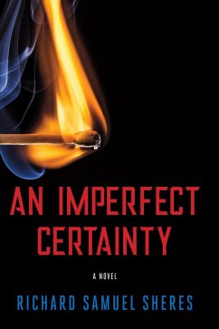 An Imperfect Certainty (eBook, ePUB) - Sheres, Richard Samuel