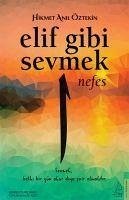 Elif Gibi Sevmek - Nefes (1. Kitap) - Öztekin, Hikmet Anil