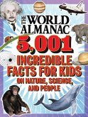 The World Almanac 5,001 Incredible Facts for Kids on Nature, Science, and People (eBook, ePUB)