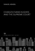 Charles Evans Hughes and the Supreme Court (eBook, PDF)