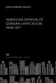 American Opinion of German Unification, 1848-1871 (eBook, PDF)